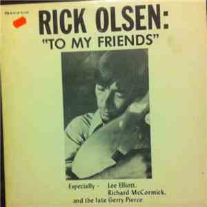 Rick Olsen  - To My Friends