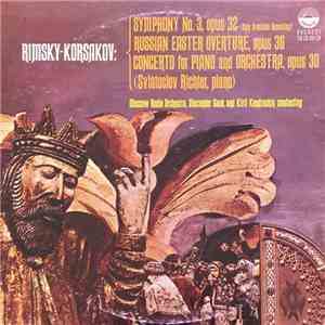 Rimsky-Korsakov - Sviatoslav Richter, Moscow Radio Orchestra, Alexander Gauk, Kiril Kondrashin - Symphony No. 3, Opus 32 / Russian Easter Overture, Opus 36 / Concerto For Piano And Orchestra, Opus 30