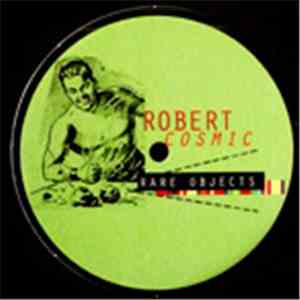 Robert Cosmic - Rare Objects
