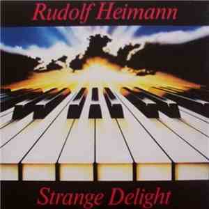 Rudolf Heimann - Strange Delight