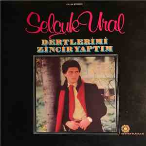 Selçuk Ural - Dertlerimi Zincir Yaptım