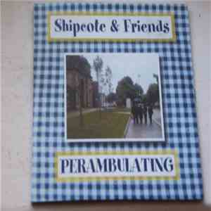 Shipcote & Friends - Perambulating
