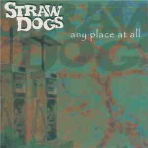Straw Dogs  - Any Place At All