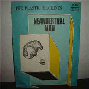 The Plastic Machines - Neanderthal Man