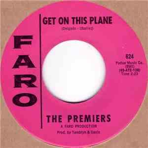 The Premiers - Get On This Plane / Come On And Dream