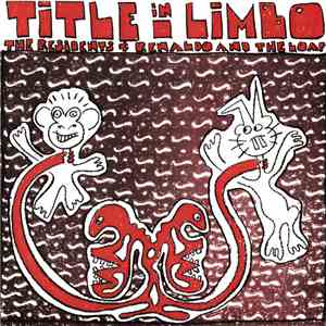 The Residents & Renaldo And The Loaf - Title In Limbo