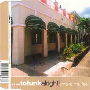Tofunk - Alright! (Make Me Feel)