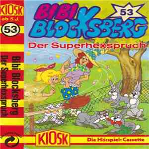 Ulf Tiehm - Bibi Blocksberg 53 - Der Superhexspruch