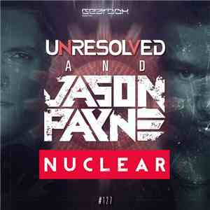 Unresolved And Jason Payne  - Nuclear