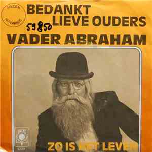 Vader Abraham - Bedankt Lieve Ouders / Zo Is Het Leven