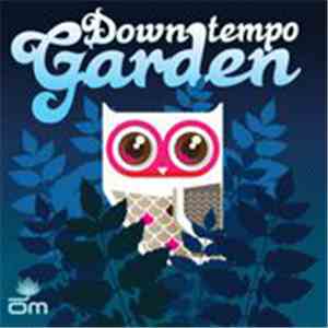 Various - Downtempo Garden