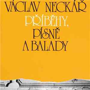 Václav Neckář - Příběhy, Písně A Balady
