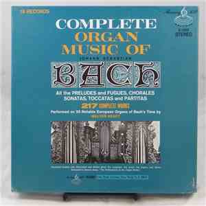 Walter Kraft - Complete Organ Music Of Johann Sebastian Bach