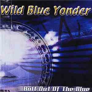 Wild Blue Yonder - Bolt Out Of The Blue
