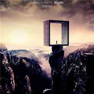 Axwell & Shapov - Belong (Remixes)