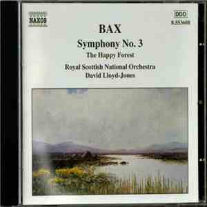 Bax - Royal Scottish National Orchestra, David Lloyd-Jones - Symphony No.3, The Happy Forest