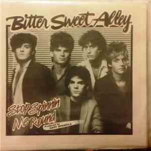 Bitter Sweet Alley - Stop Spinnin Me Round