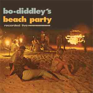 Bo Diddley - Bo Diddley's Beach Party