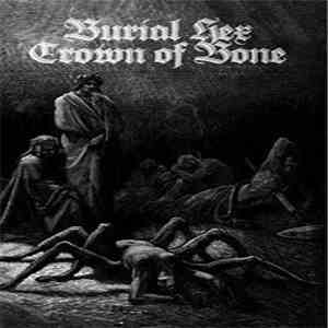 Burial Hex / Crown Of Bone - Burial Hex / Crown Of Bone