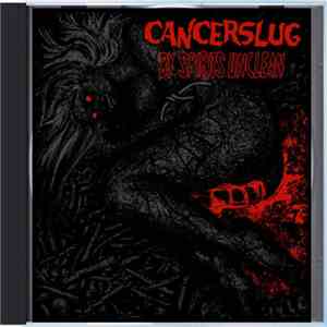 Cancerslug - By Spirits Unclean - The Lost Demo