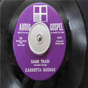 Cassietta George - Same Train / Take Him With You