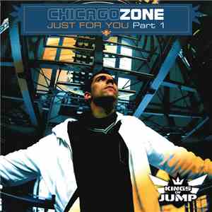 Chicago Zone - Just For You Part 1