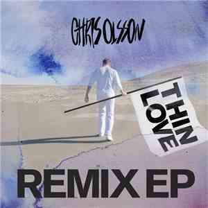 Chris Olsson - Thin Love (Remix)