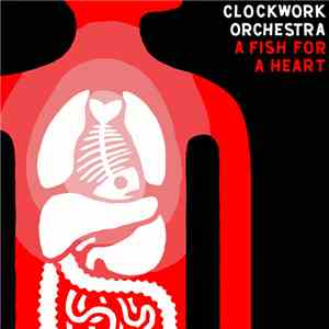 Clockwork Orchestra - A Fish for a Heart