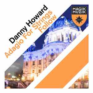 Danny Howard  - Adagio For Strings / Follow