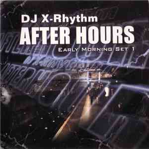 DJ X-Rhythm - After Hours - Early Morning Set 1