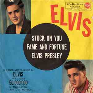 Elvis - Stuck On You / Fame And Fortune