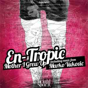 En-Tropic - Mother I Grew Up EP