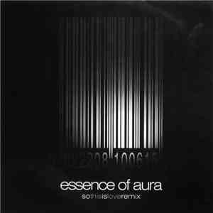 Essence Of Aura - So This Is Love (Omni Trio Remix)