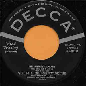 Fred Waring & The Pennsylvanians - We'll Go A Long, Long Way Together