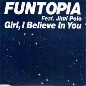 Funtopia Feat. Jimi Polo - Girl, I Believe In You