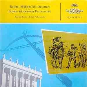 Gioacchino Rossini / Johannes Brahms / Berliner Philharmoniker / Paul van Kempen - »Wilhelm Tell« Ouvertüre / Akademische Festouvertüre Op. 80