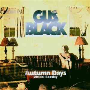 Gus Black - Autumn Days - The Official Bootleg