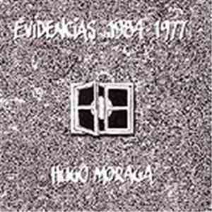 Hugo Moraga - Evidencias 1984-1977