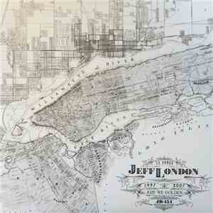 Jeff London - Are We Golden 1997-2007