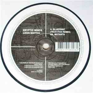 Kryptic Minds & Leon Switch - Blueprint (Tech Itch Remix) / Mutants