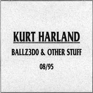Kurt Harland - BALLZ3DO & Other Stuff