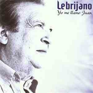 Lebrijano - Yo Me Llamo Juan
