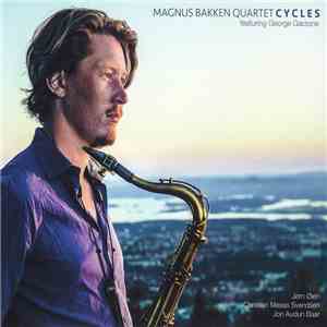 Magnus Bakken Quartet Featuring George Garzone - Cycles
