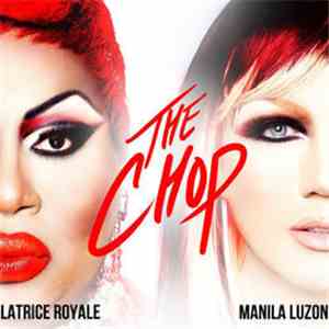 Manila Luzon & Latrice Royale - The Chop