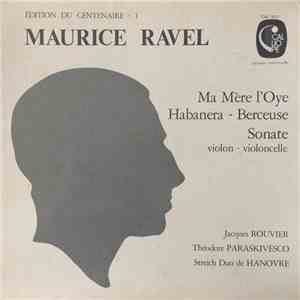 Maurice Ravel - Jacques Rouvier, Théodore Paraskivesco, Streich Duo De Hanovre - Ma Mère L'Oye / Habanera / Berceuse / Sonate Violon - Violoncelle