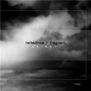 Methadrone / Fragment. - Astray