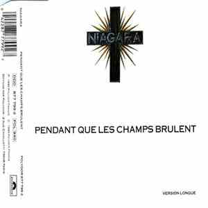 Niagara  - Pendant Que Les Champs Brûlent