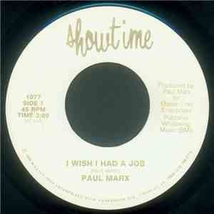Paul Marx - I Wish I Had A Job / He's Got You