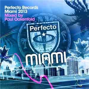 Paul Oakenfold - Perfecto Records Miami 2013