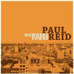 Paul Reid - Nowhere Towns